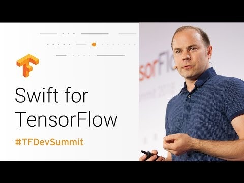 Swift for TensorFlow - TFiwS (TensorFlow Dev Summit 2018)