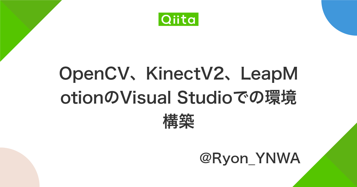 Opencv Kinectv2 Leapmotionのvisual Studioでの環境構築 Qiita