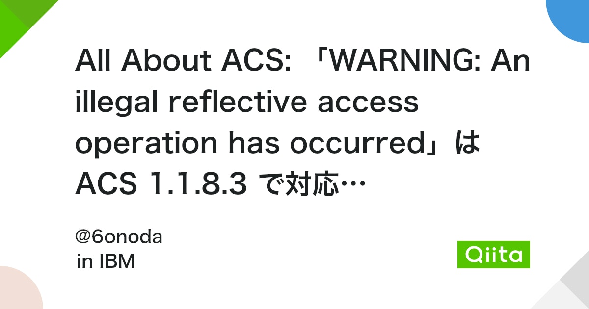 An illegal reflective access operation has occurred:Javaエラーの原因と解決策 6 https%3A%2F%2Fcdn.qiita.com%2Fassets%2Fpublic%2Farticle ogp background 412672c5f0600ab9a64263b751f1bc81.png?ixlib=rb 4.0
