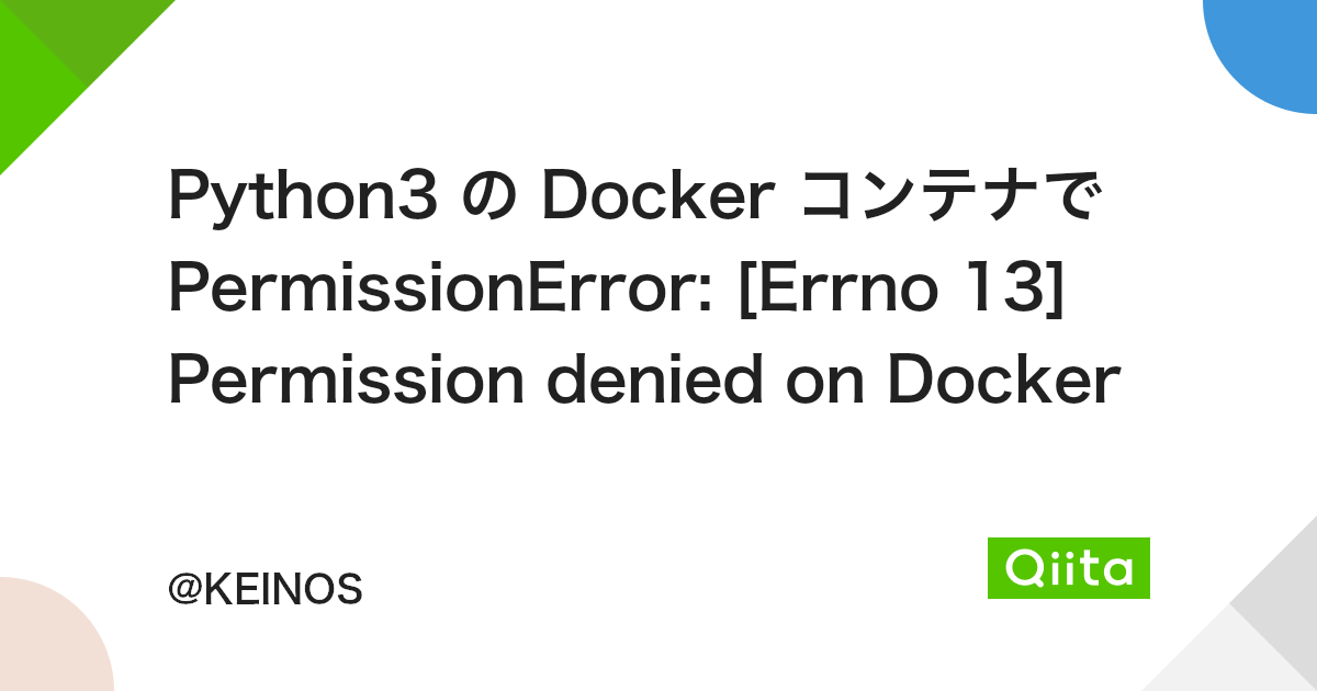 Python3 の Docker コンテナで Permissionerror: [Errno 13] Permission Denied On  Docker - Qiita
