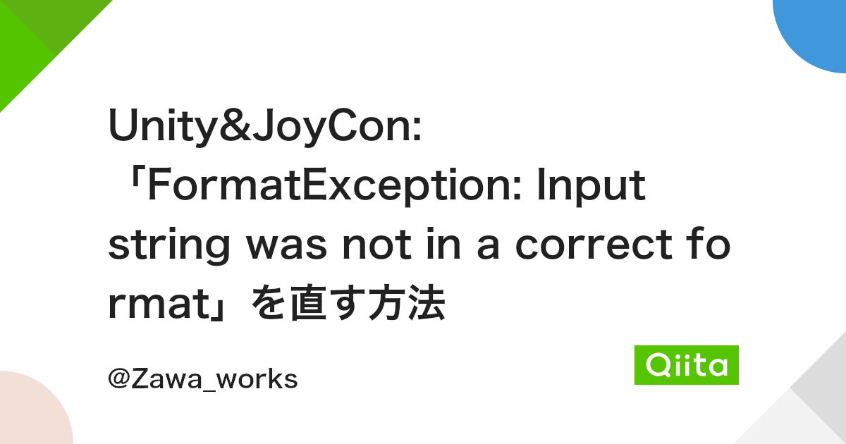 Unity&JoyCon: 「FormatException: Input string was not in a correct format」を直す方法 - Qiita Unity&Joycon: 「Formatexception: Input String Was Not In A Correct Format」を直す方法 - Qiita