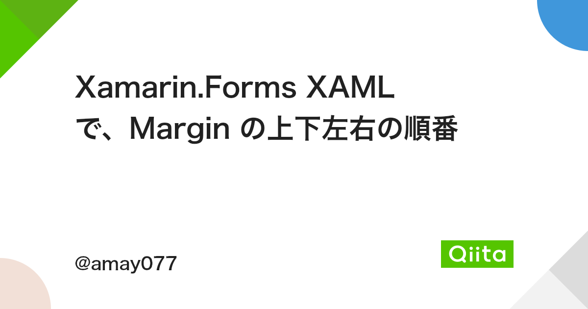 Array Incompetence Alleviation Xamarin.Forms XAML で、Margin の上下左右の順番 - Qiita