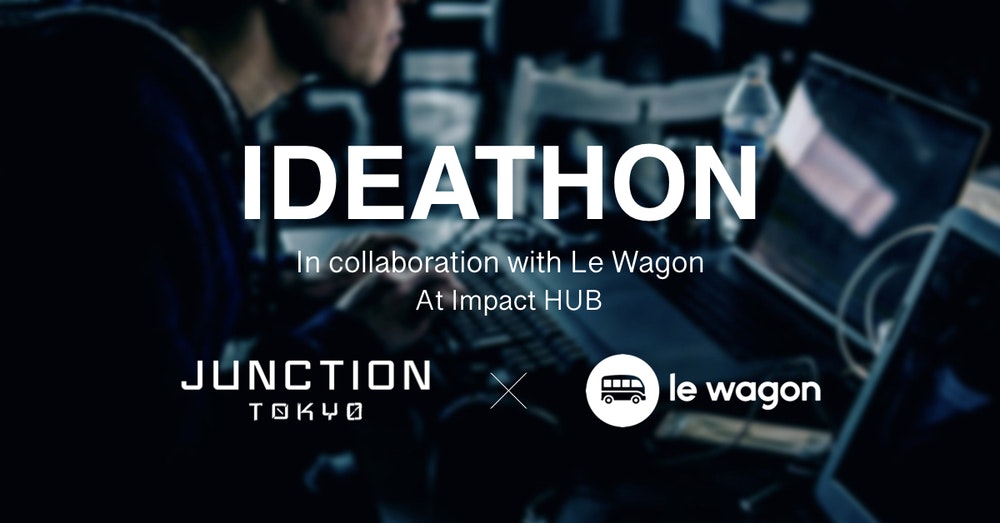 [Ideathon] Come with an idea, leave with a prototype