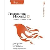 Programming Phoenix 1.3: Productive > Reliable > Fast