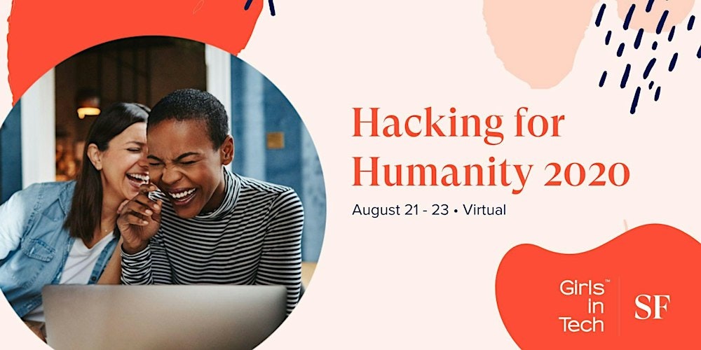 Girls in Tech SF: Hacking for Humanity 2020