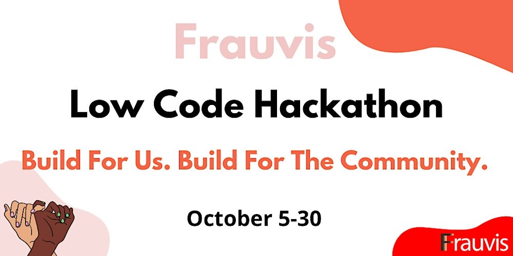 Frauvis Low Code Hackathon - Build For Us. Build For The Community.
