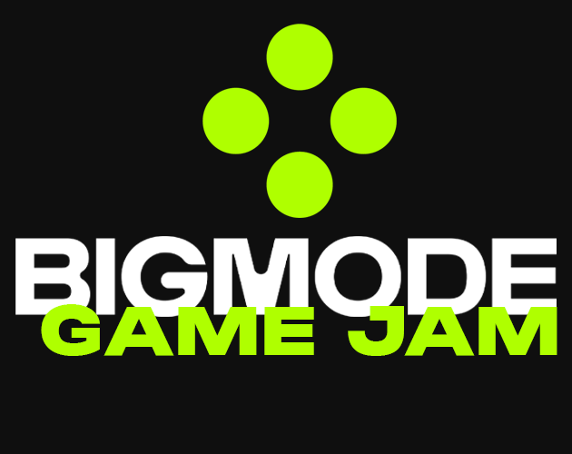 Bigmode Game Jam 2023