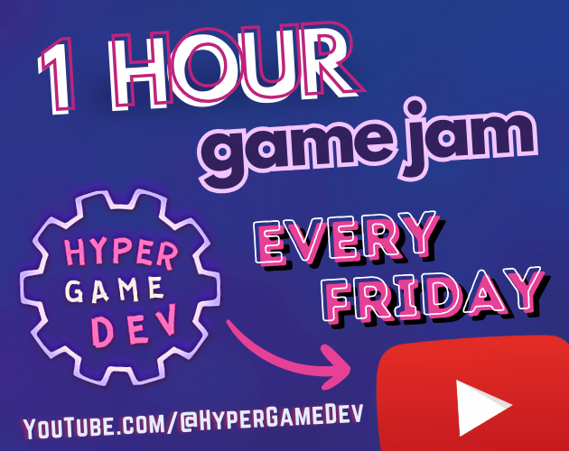 Hyper 1 HOUR Game Jam! TOPIC: ??????