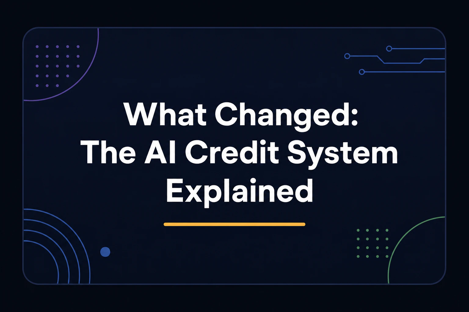 Section title card: 'What Changed — The AI Credit System Explained' displayed prominently