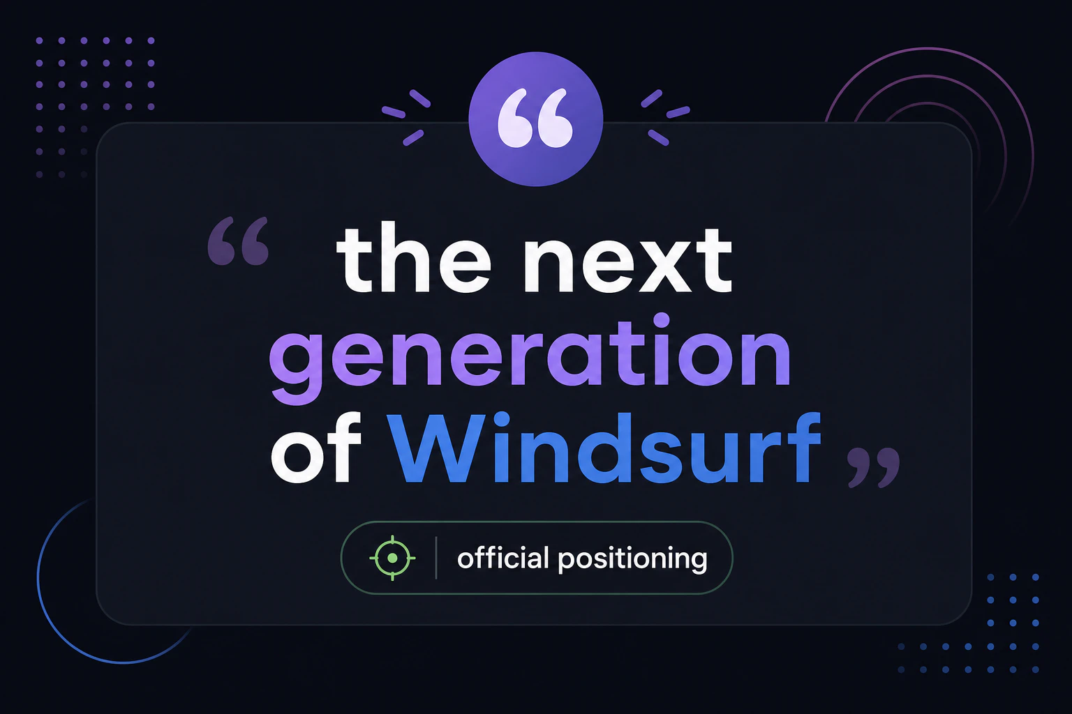 Quote card: "the next generation of Windsurf" - official positioning