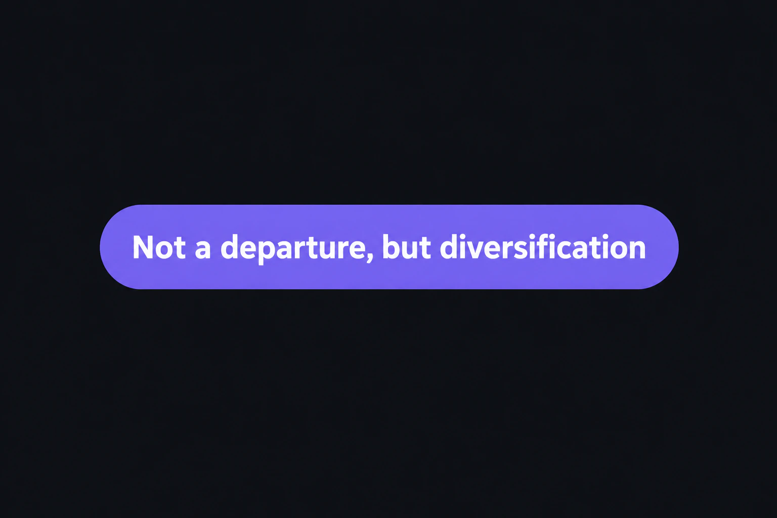 Not a departure, but diversification という英語キーワードを強調するまとめ図解