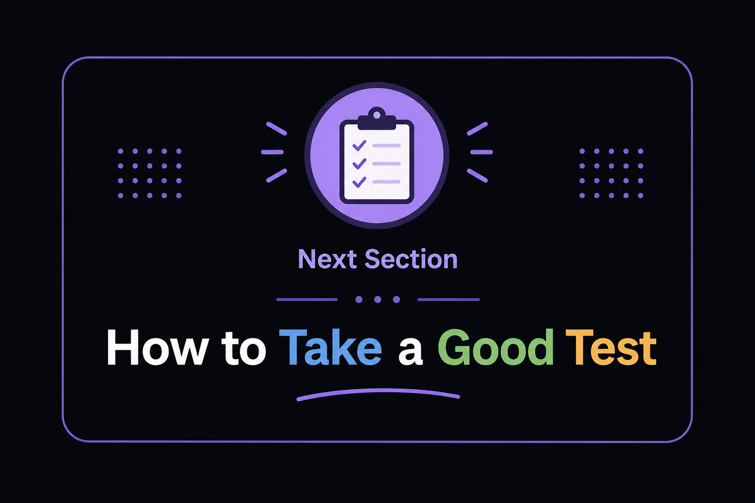 次セクションへの伏線として英語キーワード 'How to Take a Good Test' を表示する