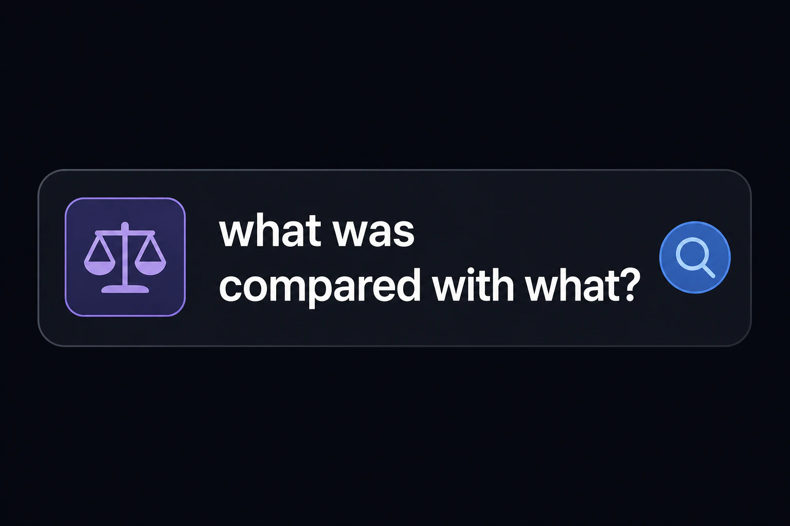 One-line checklist card reading 'what was compared with what?'