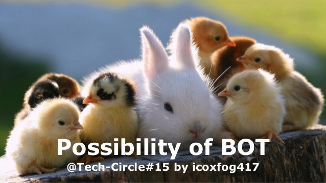 tech-circle-15-possibility-of-bot-1-638.jpg