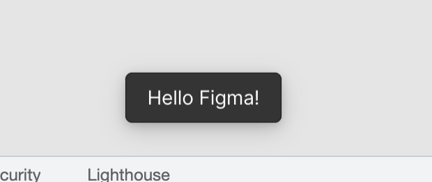 Hello Figma!と書かれたFigmaの通知メッセージが表示されているキャプチャ