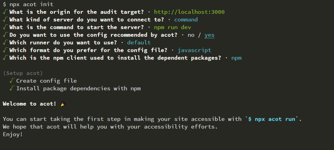 npx acot initの実行結果スナップショット。設定項目とインストール後の「wellcome to acot!」が表示されている