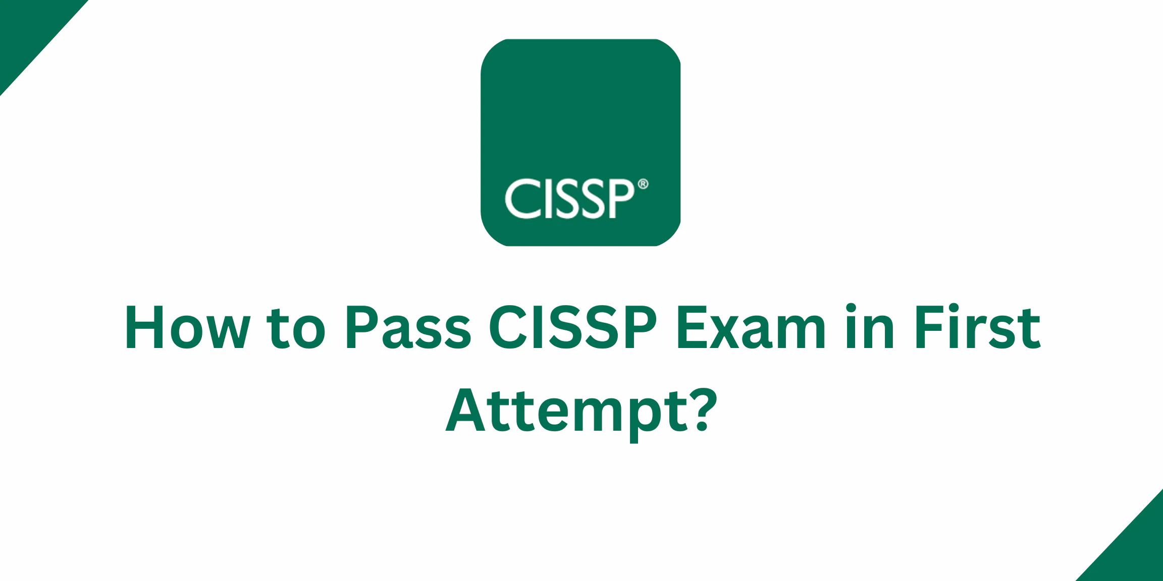 A image which contains blog title "How to Pass CISSP Exam in First Attempt?"