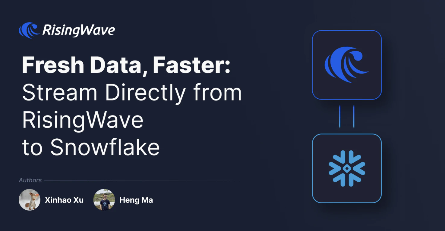 Fresh Data, Faster: Stream Directly from RisingWave to Snowflake.png