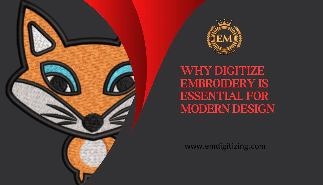 Why Digitize Embroidery is Essential for Modern Design.png