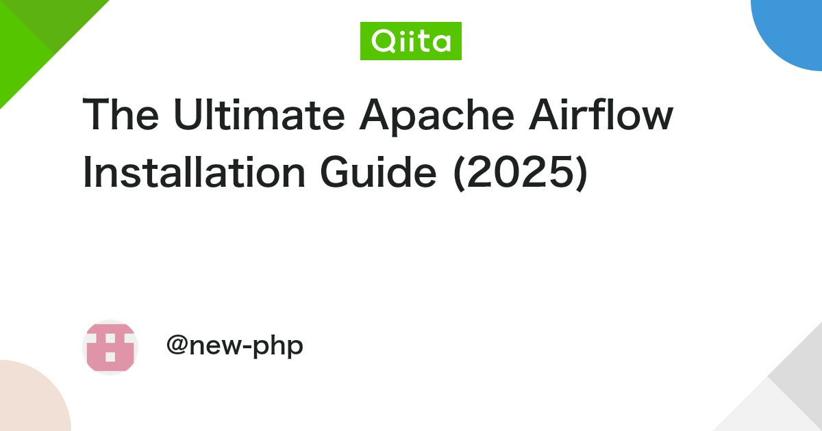 Airflow Guide The Ultimate Apache Airflow Installation Guide (2025) #PostgreSQL - Qiita