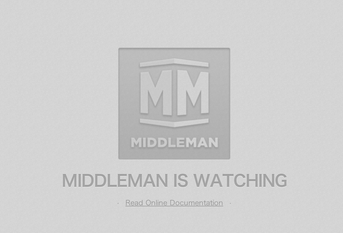 MiddleMan is watching