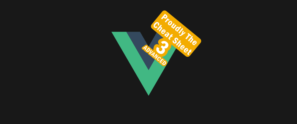 Cover image for Vue cheat sheet 3 (advanced)